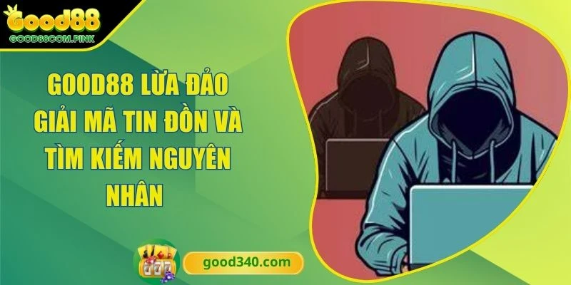 GOOD88 Lừa Đảo
