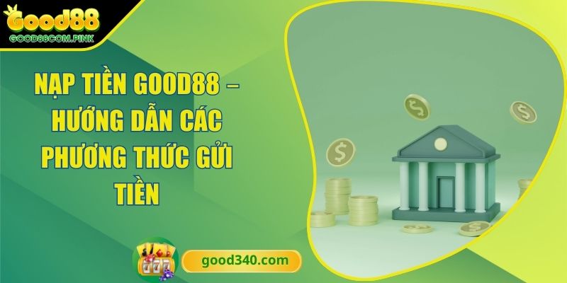 Nạp tiền GOOD88