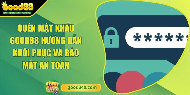 quên mật khẩu GOOD88